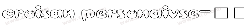 croisan personaivse字体转换